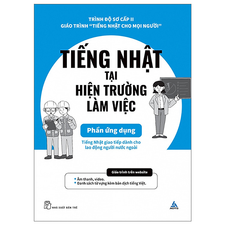 TIẾNG NHẬT TẠI HIỆN TRƯỜNG LÀM VIỆC – PHẦN ỨNG DỤNG