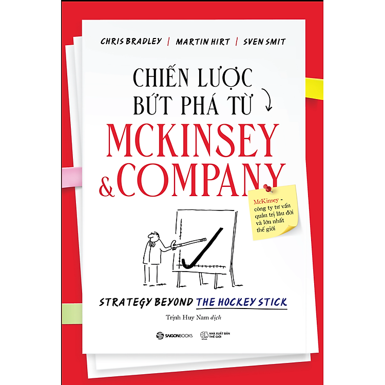 CHIẾN LƯỢC BỨT PHÁ TỪ MCKINSE & COMPANY_ Chris Bradley, Martin Hirt, Sven Smit_Trịnh Huy Nam dịch_ Zenbooks_NXB Thế Giới