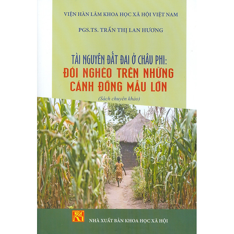 Tài Nguyên Đất Đai Ở Châu Phi: Đói Nghèo Trên Những Cánh Đồng Mẫu Lớn