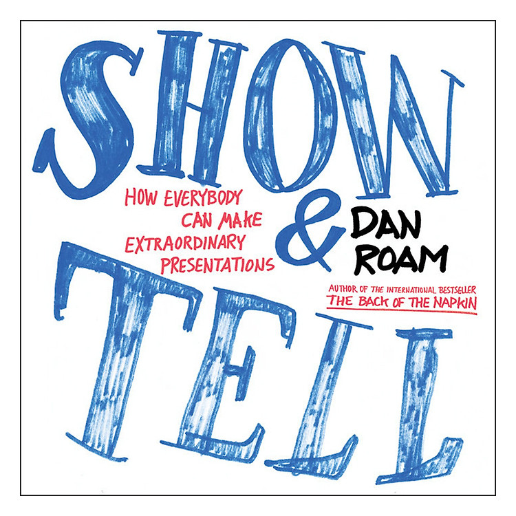 Sách Show And Tell: How Everybody Can Make Extraordinary Presentations