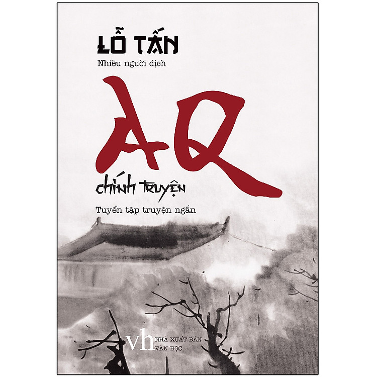 AQ Chính Truyện (Tuyển Tập Truyện Ngắn)