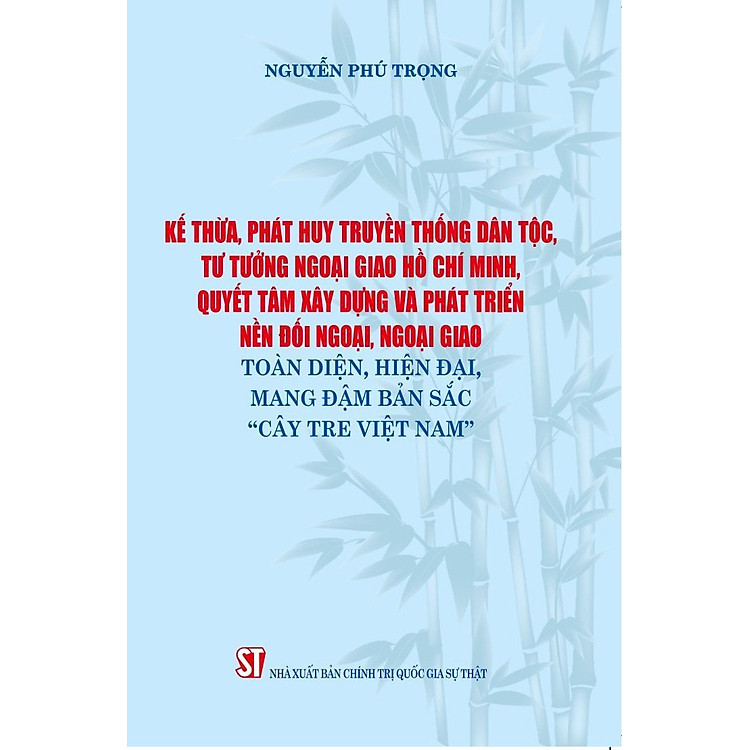 Kế thừa, phát huy truyền thống dân tộc, tư tưởng ngoại giao Hồ Chí Minh