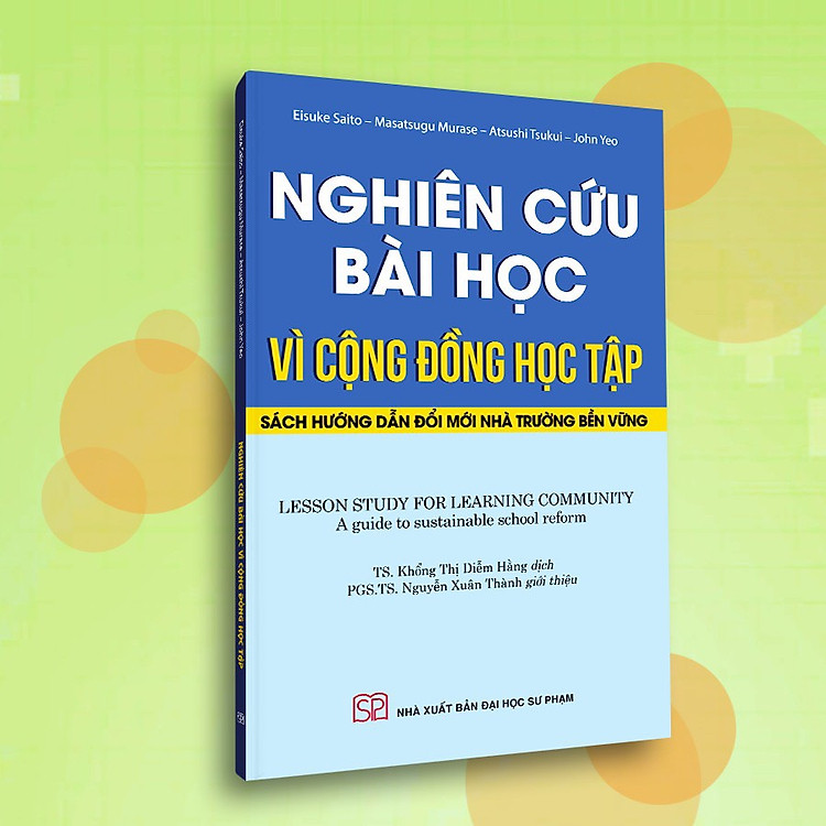 Nghiên Cứu Bài Học Vì Cộng Đồng Học Tập - Sách hướng dẫn đổi mới nhà trường bền vững