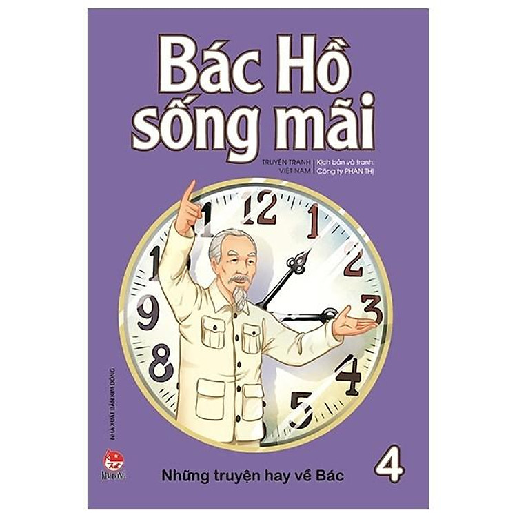 Bác Hồ Sống Mãi – Những Mẩu Chuyện Hay Về Bác – Tập 4