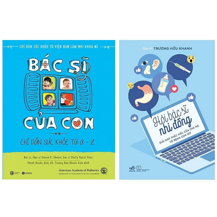 Chăm Con Không Cần Bác Sĩ Với Combo: Bác Sĩ Của Con + Hỏi Bác Sĩ Nhi Đồng