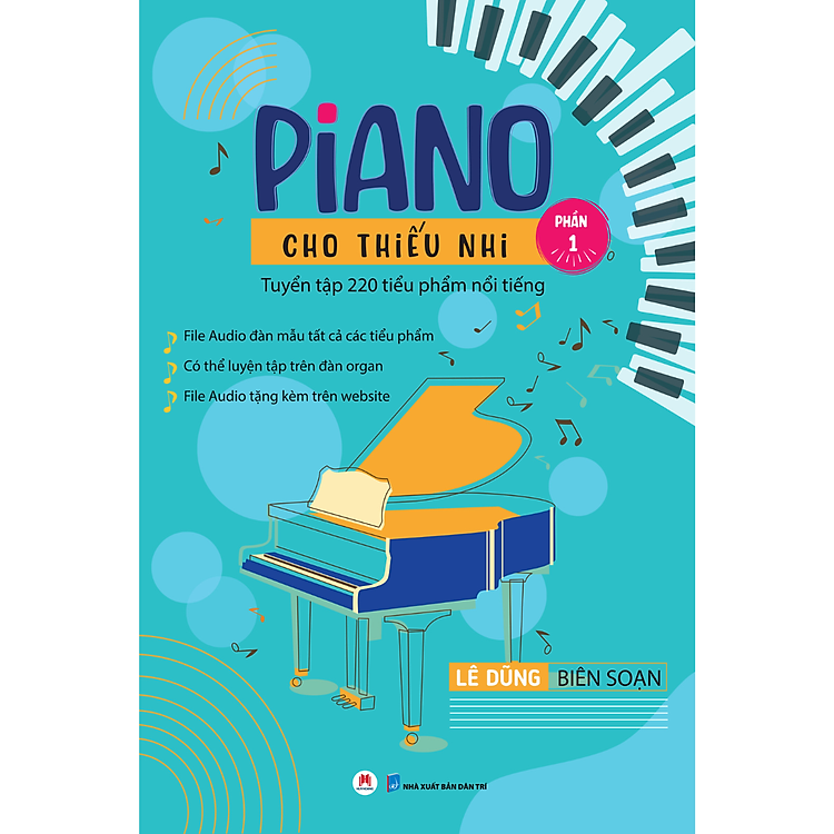 Piano Cho Thiếu Nhi – Tuyển Tập 220 Tiểu Phẩm Nổi Tiếng – Phần 1 (Tái Bản 2023)