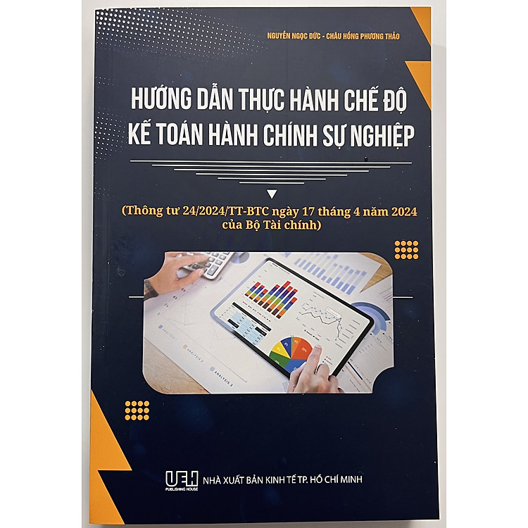 Hướng Dẫn Thực Hành Chế Độ Kế Toán Hành Chính Sự Nghiệp (Thông tư 24/2024/TT – BTC ngày 17 tháng 4 năm 2024 của Bộ Tài Chính)