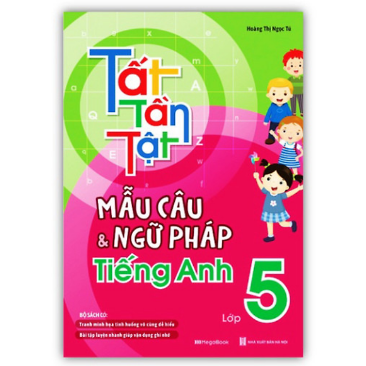Tất Tần Tật Mẫu Câu Và Ngữ Pháp Tiếng Anh Lớp 5 (MG)