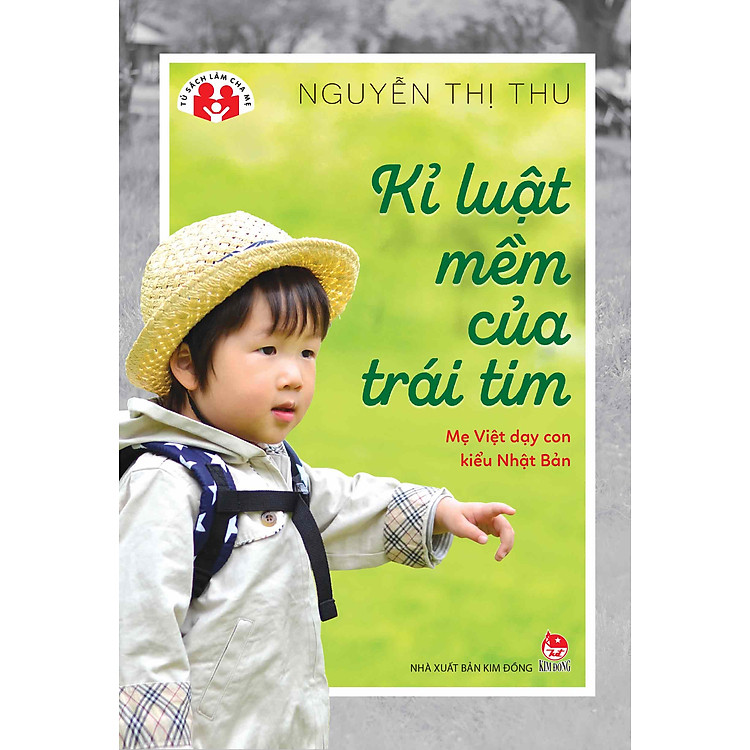 Tủ sách làm cha mẹ – Kỉ Luật Mềm Của Trái Tim – Mẹ Việt Dạy Con Kiểu Nhật Bản