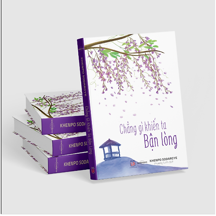 CHẲNG GÌ KHIẾN TA BẬN LÒNG - Khenpo Sodargye – Phương Linh dịch - Achaubooks – NXB Lao Động