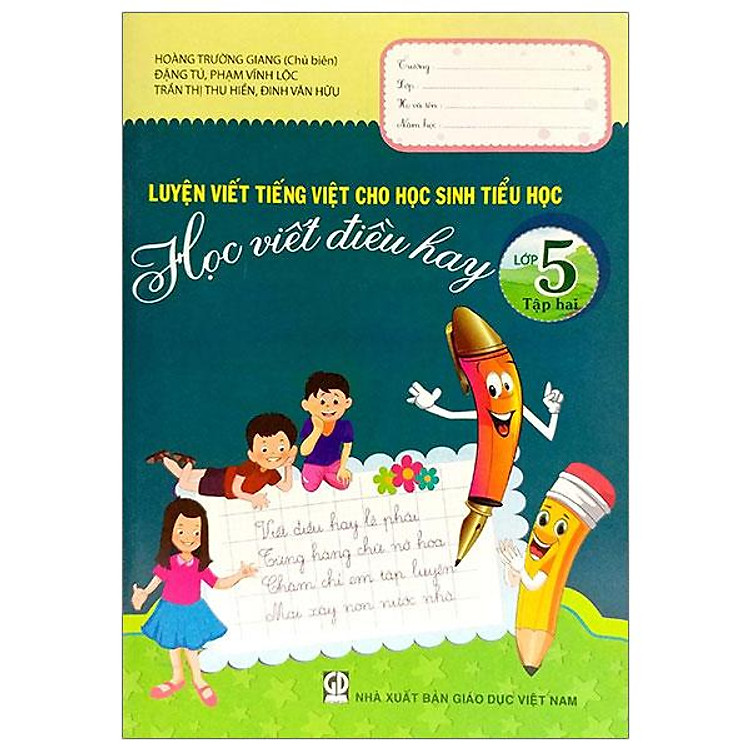 Luyện Viết Tiếng Việt Cho Học Sinh Tiểu Học – Học Viết Điều Hay Lớp 5 (Tập 2)