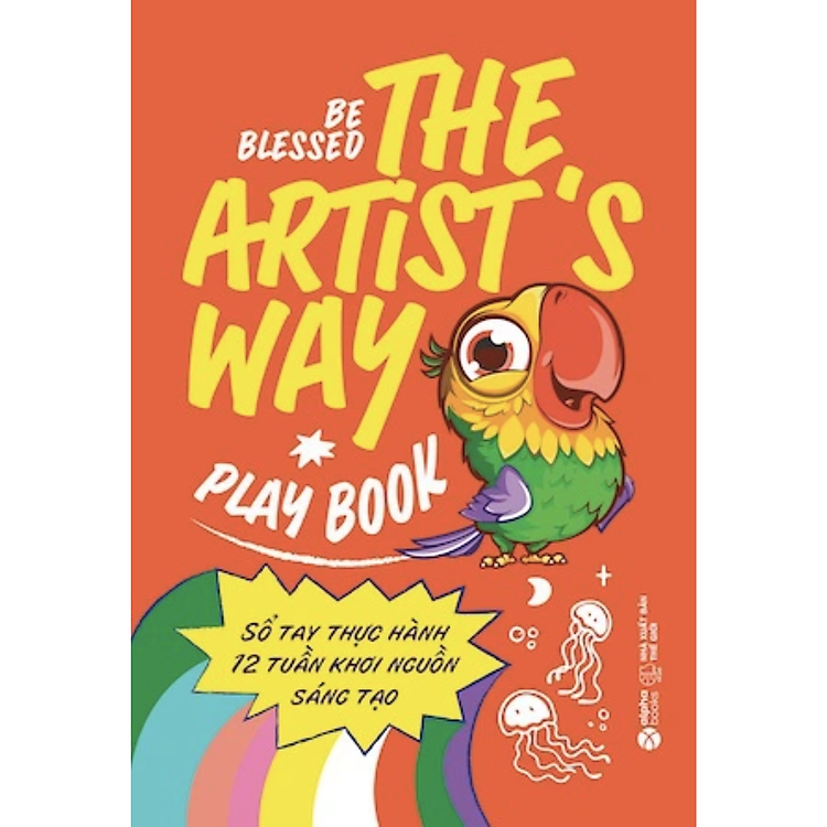 The Artist’s Way Play Book: Sổ Tay Thực Hành 12 Tuần Khơi Nguồn Sáng Tạo