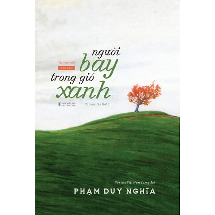 NGƯỜI BAY TRONG GIÓ XANH – Phạm Duy Nghĩa – Tao Đàn – Nxb Hội Nhà Văn (bìa mềm)