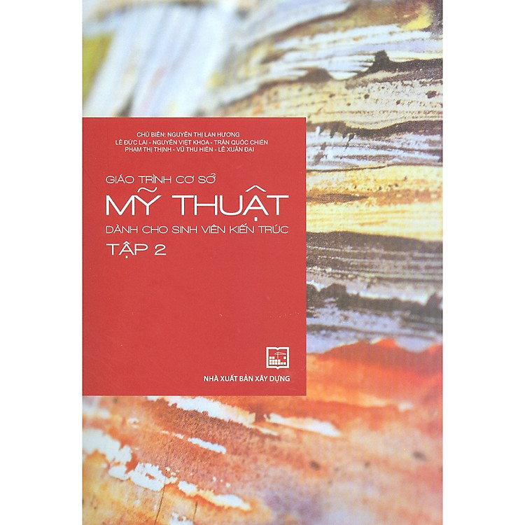 Giáo Trình Cơ Sở Mỹ Thuật Dành Cho Sinh Viên Kiến Trúc – Tập 2 (Tái bản)