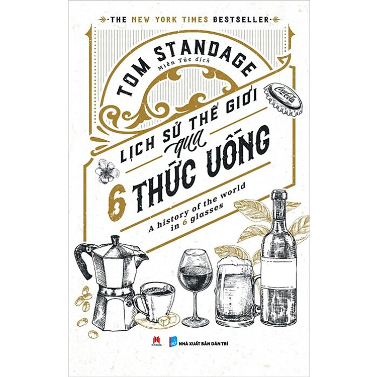 Lịch Sử Thế Giới Qua 6 Thức Uống