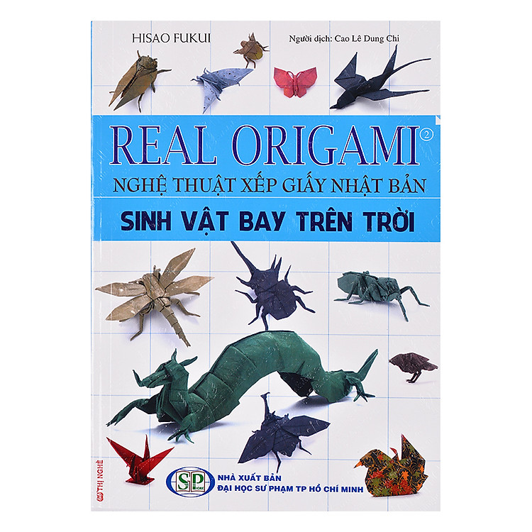 Sách Real Origami - Nghệ Thuật Xếp Giấy Nhật Bản - Sinh Vật Bay Trên Trời (Tập 2)