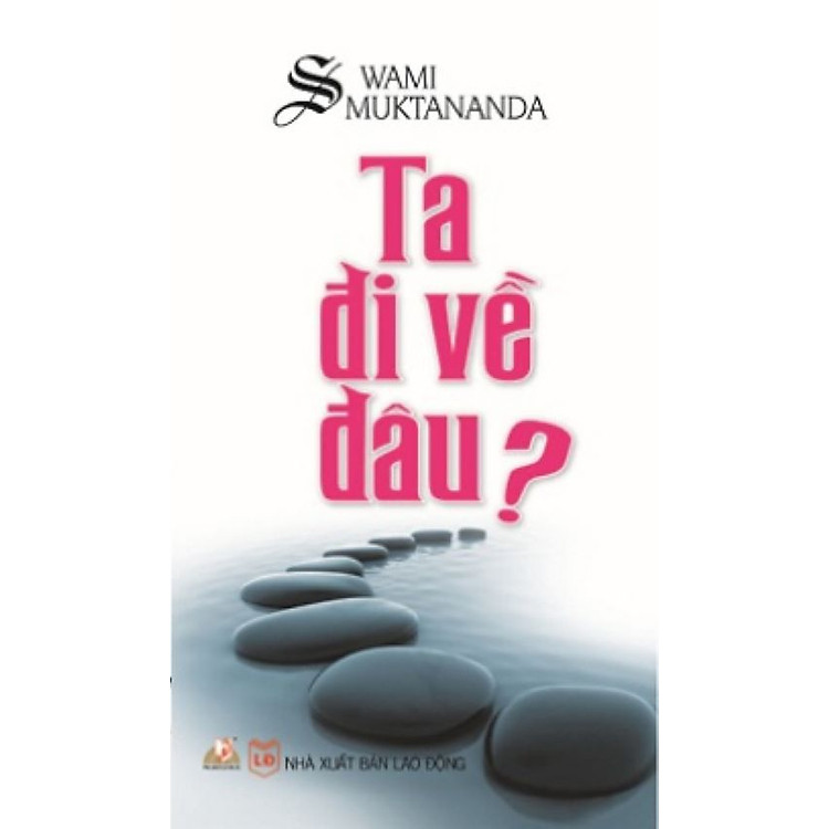 Ta Đi Về Đâu ? – Swami Muktananda