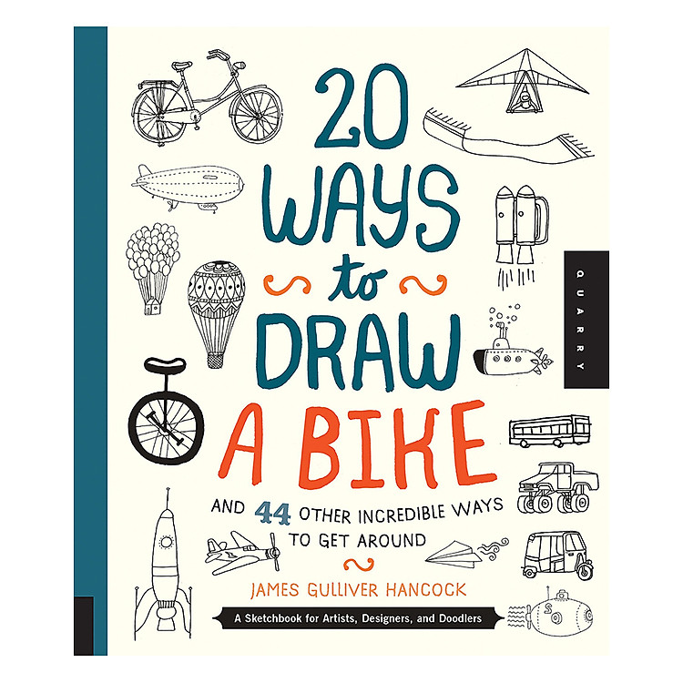 Sách 20 Ways To Draw A Bike And 44 Other Incredible Ways To Get Around