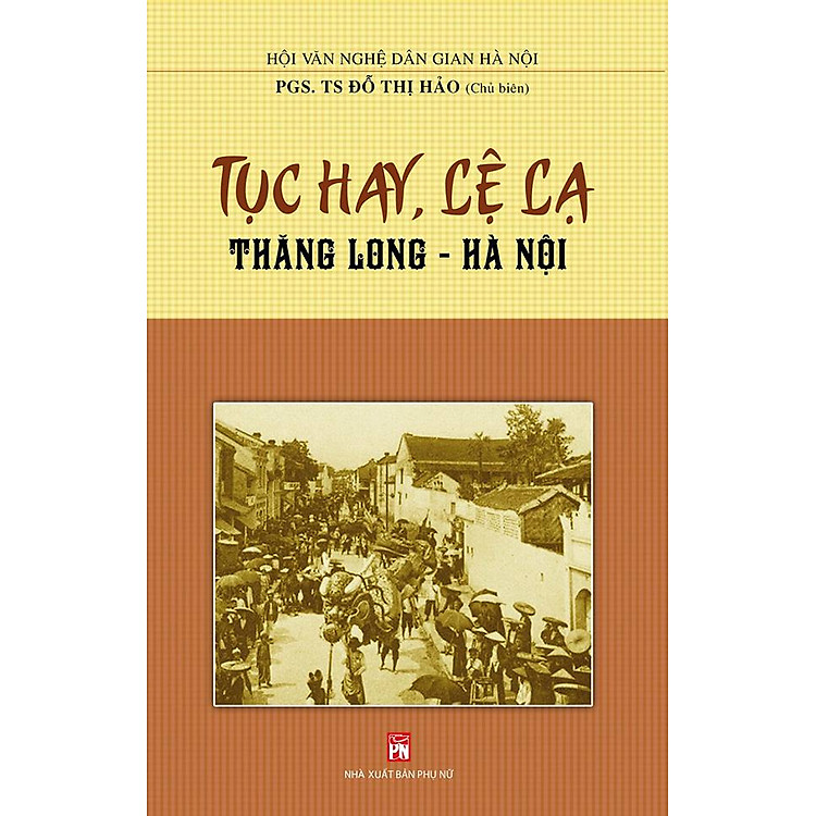 TỤC HAY LỆ LẠ THĂNG LONG – HÀ NỘI (ĐỖ THỊ HẢO)