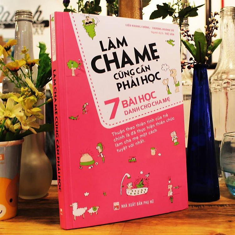 Làm Cha Mẹ Cũng Cần Phải Học – 7 Bài Học Dành Cho Cha Mẹ - Ảnh 3