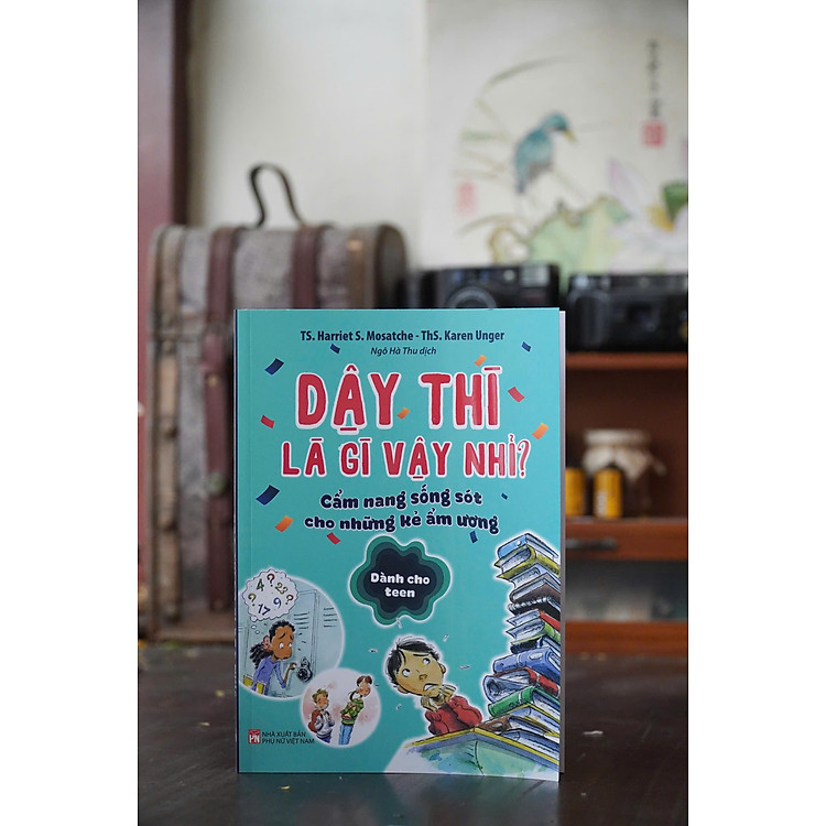 Dậy Thì Là Gì Vậy Nhỉ? - Cẩm Nang Sống Sót Cho Những Kẻ Ẩm Ương - Ảnh 4