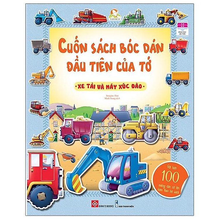 Cuốn Sách Bóc Dán Đầu Tiên Của Tớ – Xe Tải Và Máy Xúc Đào