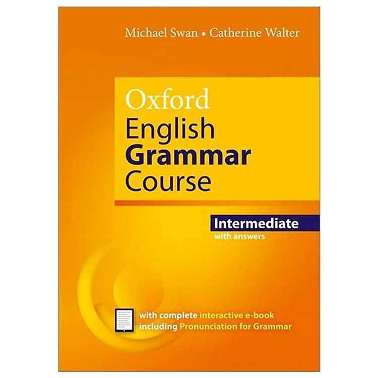 Oxford English Grammar Course: Intermediate: With Answers