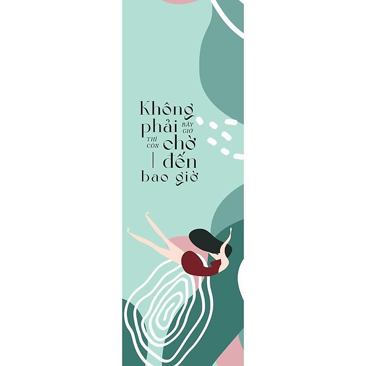 Không Phải Bây Giờ Thì Còn Chờ Đến Bao Giờ - Ảnh 3