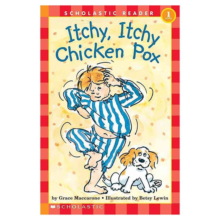Sách Scholastic Reader Level 1: Itchy, Itchy Chicken Pox