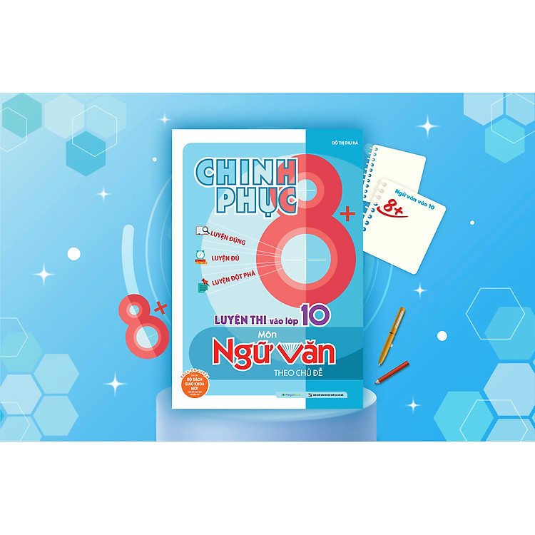 Chinh phục 8+ luyện thi vào lớp 10 môn Ngữ Văn theo chủ đề - Ảnh 6