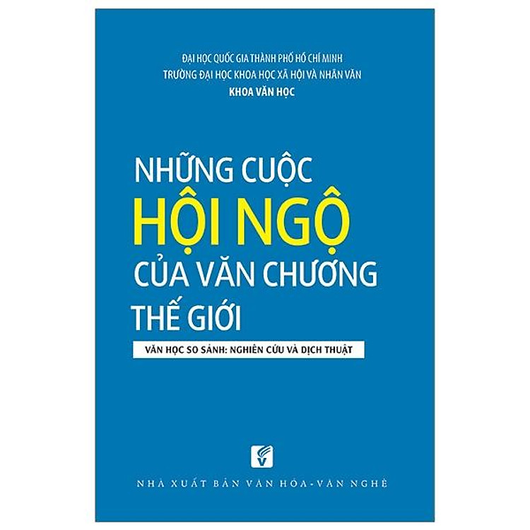 Những cuộc hội ngộ của văn chương thế giới - Văn học so sánh: Nghiên cứu và dịch thuật