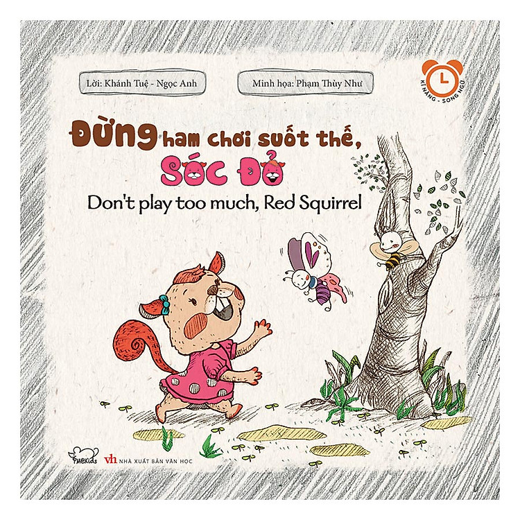 Sách Rèn Luyện Thói Quen Tốt 2-6 Tuổi: Đừng Ham Chơi Suốt Thế, Sóc Đỏ (Song Ngữ)