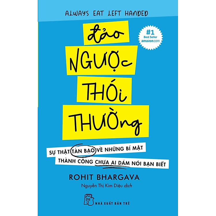 Đảo Ngược Thói Thường – Sự Thật Tàn Bạo Về Những Bí Mật Thành Công Chưa Ai Dám Nói Bạn Biết