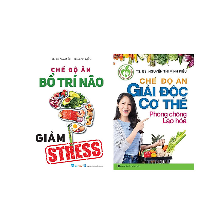 Combo 2 Cuốn: Chế Độ Ăn Giải Độc Cơ Thể Phòng Chống Lão Hóa - Chế Độ Ăn Bổ Trí Não Giảm Stress _VT