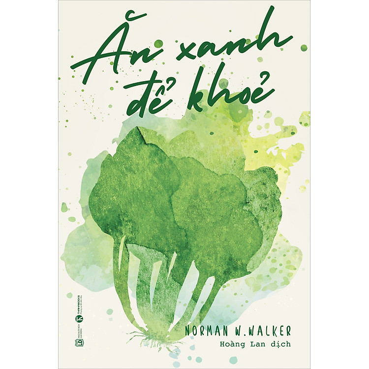 Ăn Xanh Để Khỏe (Tái Bản)