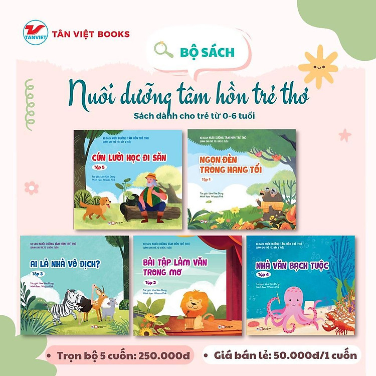 Sách - Nuôi Dưỡng Tâm Hồn Trẻ Thơ - Dành Cho Trẻ Từ 0 - 6 Tuổi - Combo 5 Cuốn - Tân Việt Books