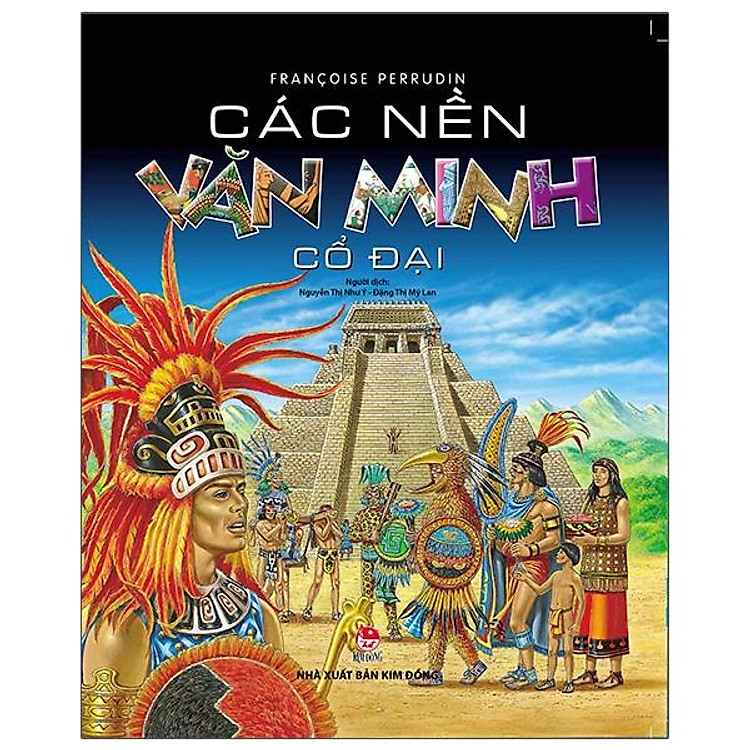 Các Nền Văn Minh Cổ Đại (Tái Bản 2020)