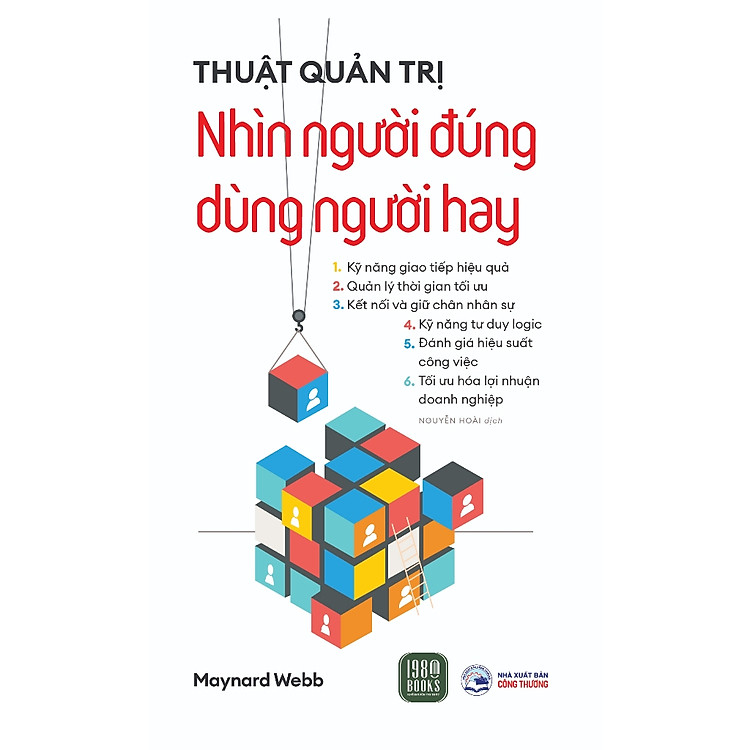 Thuật Quản Trị – Nhìn Người Đúng, Dùng Người Hay