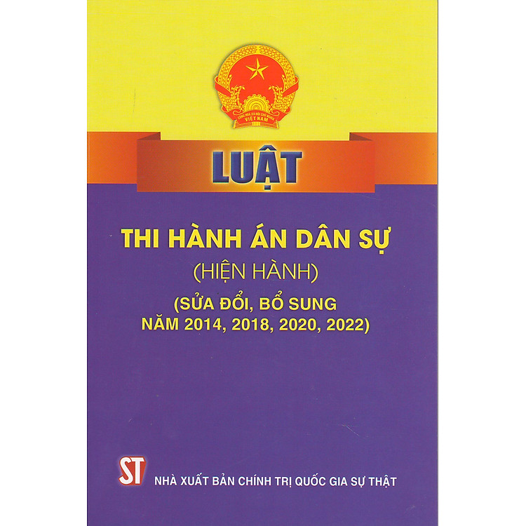 Luật Thi Hành Án Dân Sự (Sửa Đổi, Bổ Sung Năm 2014, 2018, 2020, 2022) (Bản In 2022)