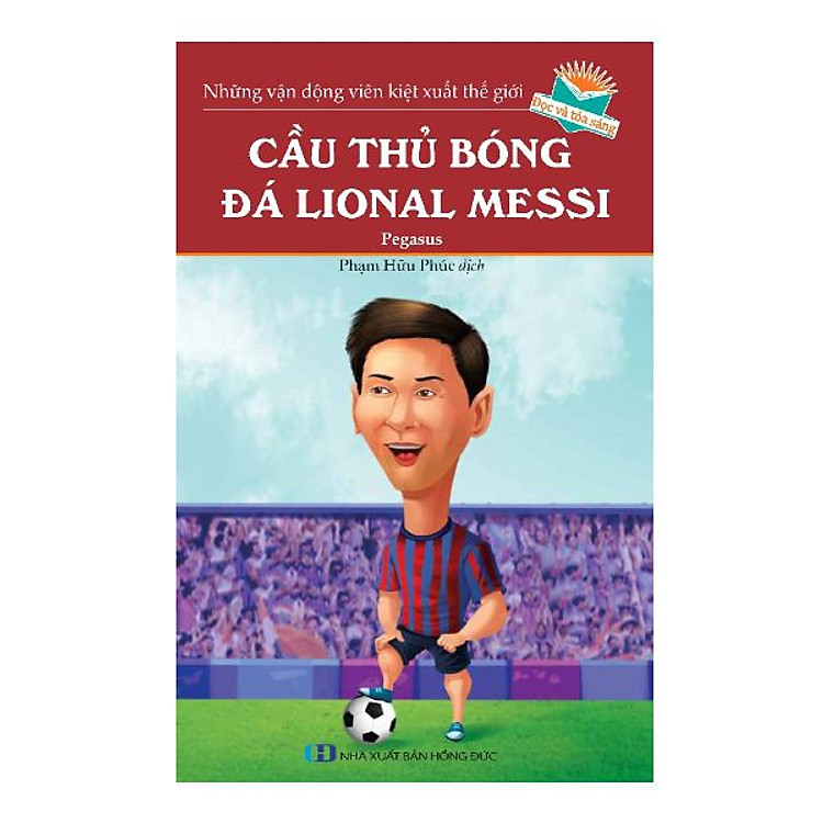 Những Vận Động Viên Kiệt Xuất Thế Giới – Cầu Thủ Bóng Đá Lional Messi