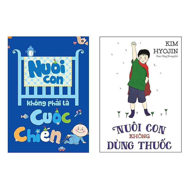 Combo sách nuôi con không phải cuộc chiến và nuôi con không dùng thuốc (tặng ngẫu nhiên 1 cuốn truyện song ngữ anh việt bìa mềm trong 4 cuốn)
