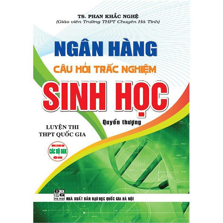 Ngân Hàng Câu Hỏi Trắc Nghiệm Sinh Học Luyện Thi THPT Quốc Gia - Quyển Thượng