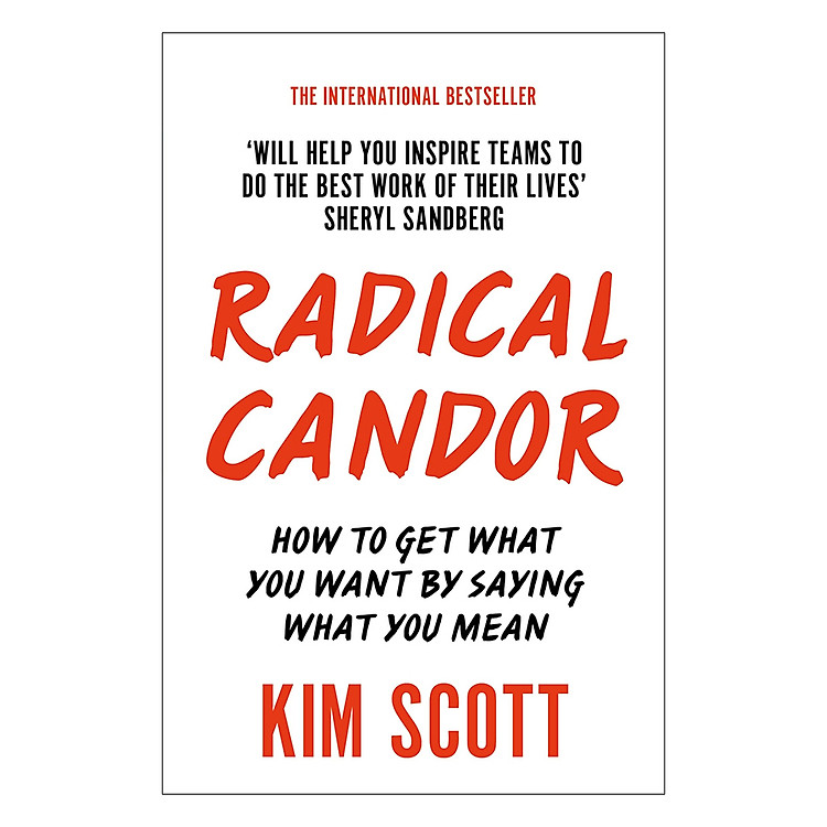 Sách Radical Candor: How to Get What You Want by Saying What You Mean (Paperback)