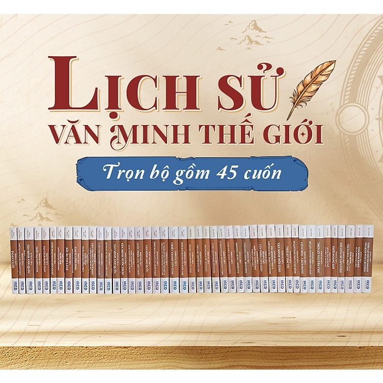 Lịch Sử Văn Minh Thế Giới – Will Durant