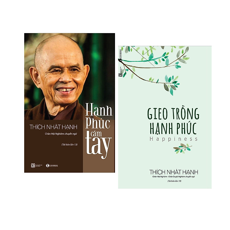 Combo sách nghệ thuật sống hạnh phúc của thiền sư Thích Nhất Hạnh: Hạnh Phúc Cầm Tay (Tái Bản) + Gieo Trồng Hạnh Phúc (Tái Bản)