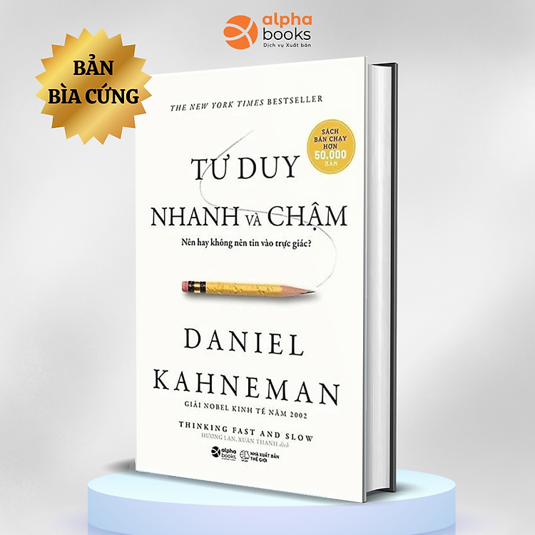 Tư Duy Nhanh Và Chậm – Bìa Cứng