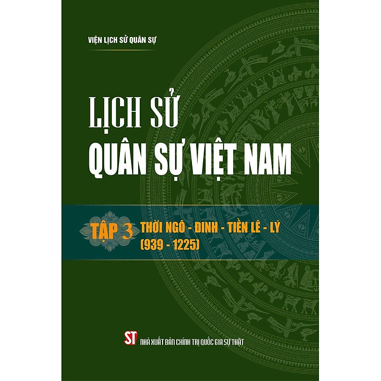 Lịch sử Quân sự Việt Nam, tập 3 – Thời Ngô – Đinh – Tiền – Lê – Lý (939 – 1225)