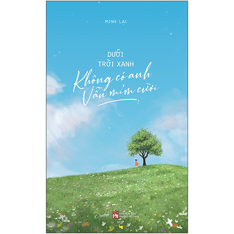 Sách Dưới Trời Xanh Không Có Anh Vẫn Mỉm Cười
