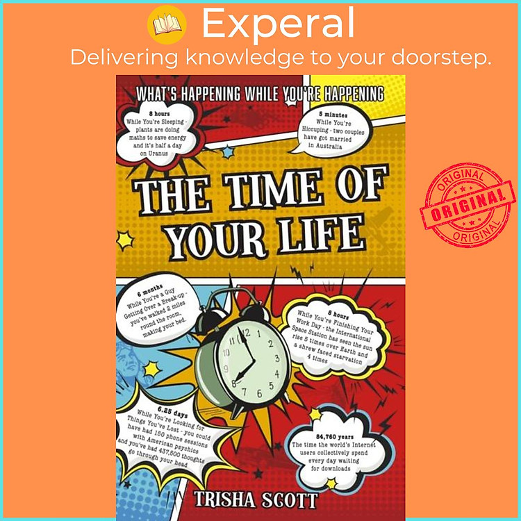 Sách - The Time of Your Life - What's happening while you're happening by Trisha Scott (UK edition, paperback)