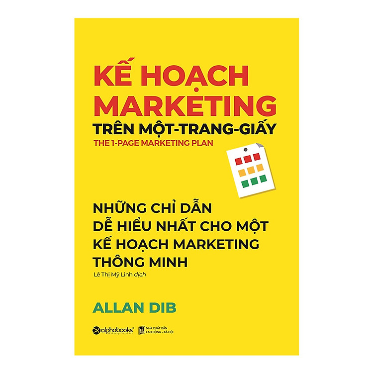 Kế Hoạch Marketing Trên Một Trang Giấy - Cuốn Sách Hay Và Dễ Hiểu Cho Một Kế Hoạch Marketing Thông Minh (Quà Tặng: Cây Viết Black)